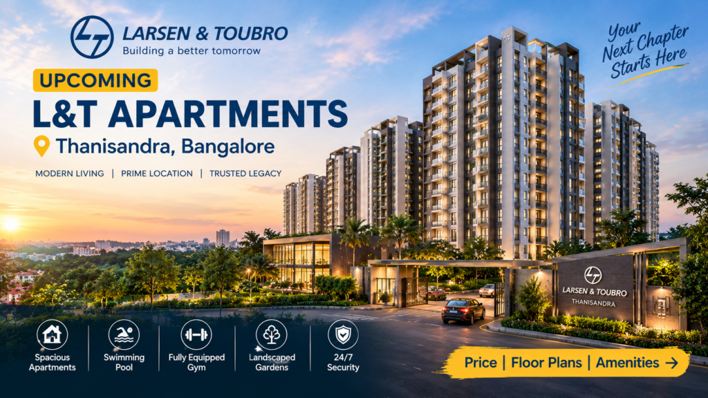 Upcoming L&T Apartments in Thanisandra
